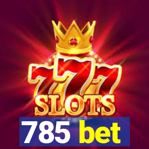 785 bet